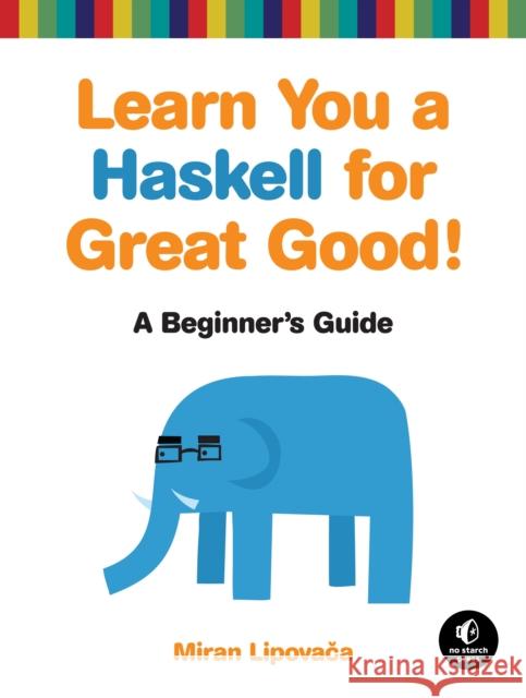 Learn You a Haskell for Great Good Miran Lipovaca 9781593272838