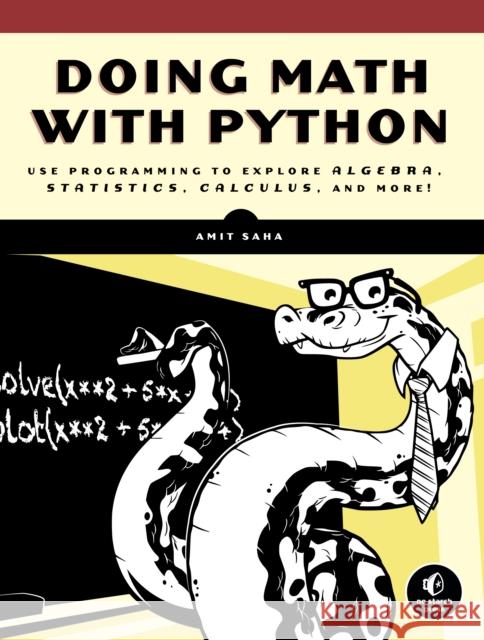 Doing Math with Python Amit Saha 9781593276409