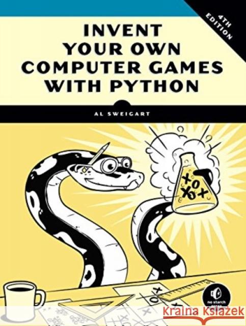 Invent Your Own Computer Games with Python, 4th Edition Sweigart, Al 9781593277956 No Starch Press