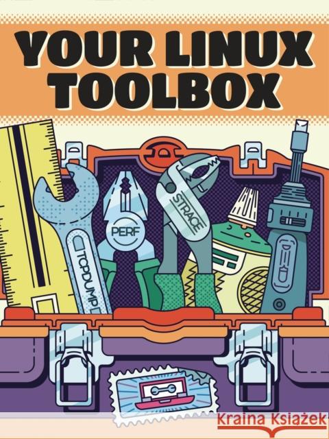 Your Linux Toolbox Evans, Julia 9781593279776 No Starch Press