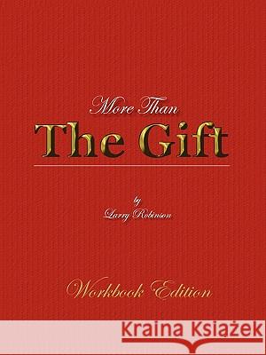 More Than the Gift: A Love Relationship Robinson, Larry 9781593305949