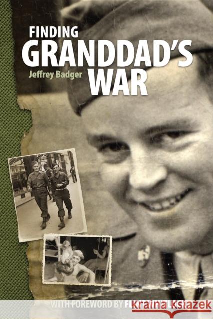 Finding Granddad's War Jeffery Badger 9781593313210 Ancestry.com