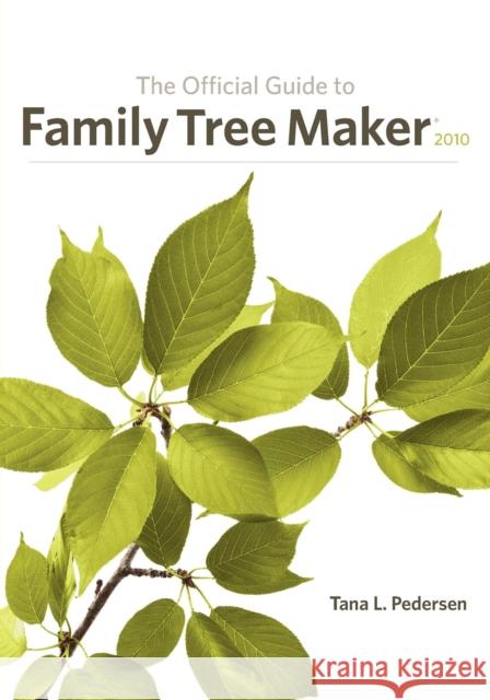 The Official Guide to Family Tree Maker (2010) Pedersen, Tana L. 9781593313296