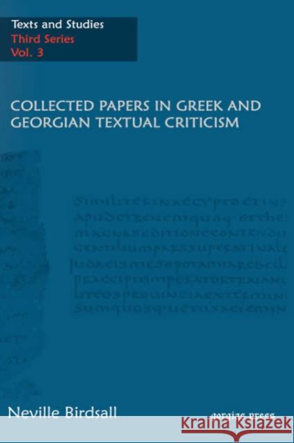 Collected Papers in Greek and Georgian Textual Criticism J. Neville Birdsall Neville Birdsall 9781593330989 Gorgias Press