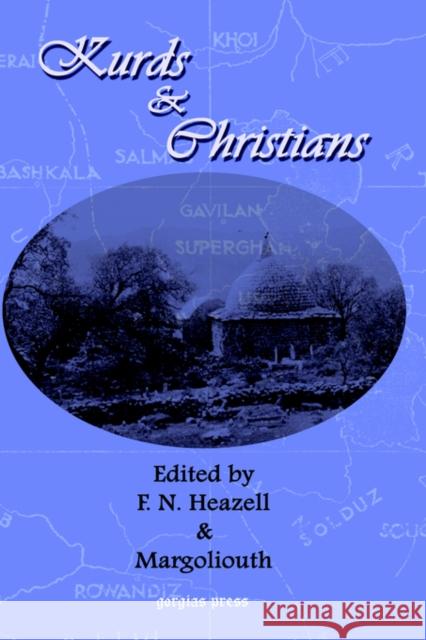 Kurds and Christians F. Heazell 9781593331061 Gorgias Press