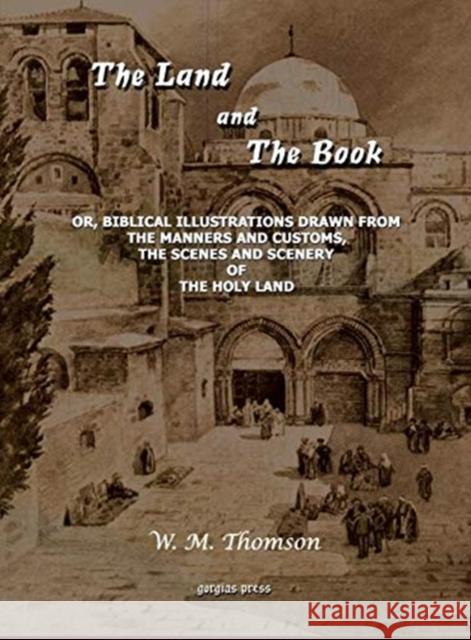 The Land and the Book W Thomson 9781593331306