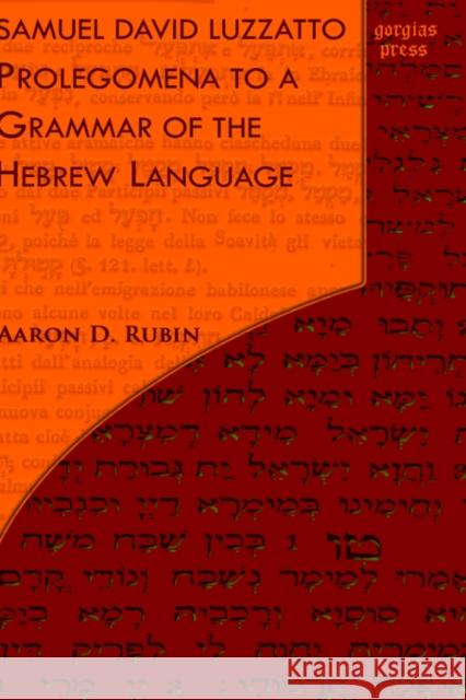 Samuel David Luzzatto: Prolegomena to a Grammar of the Hebrew Language Aaron D. Rubin 9781593333348