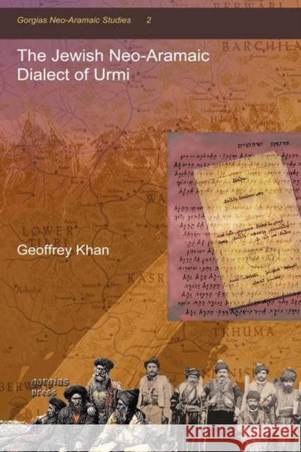 The Jewish Neo-Aramaic Dialect of Urmi Geoffrey Khan 9781593334253