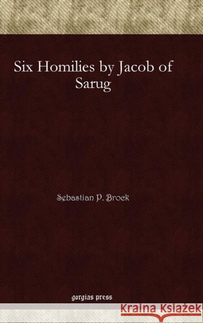 Six Homilies by Jacob of Sarug Sebastian Brock 9781593334451