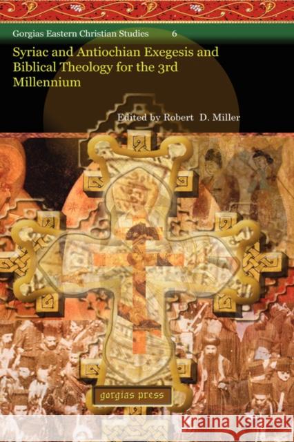 Syriac and Antiochian Exegesis and Biblical Theology for the 3rd Millennium Robert Miller 9781593334871
