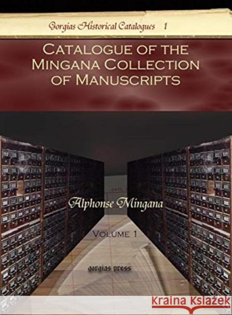 Catalogue of the Mingana Collection of Manuscripts (Vol 1) Alphonse Mingana 9781593335427 Gorgias Press