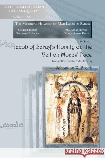 Jacob of Sarug's Homily on the Veil on Moses' Face Jacob                                    Of Serug Jacob Sebastian Brock 9781593336448