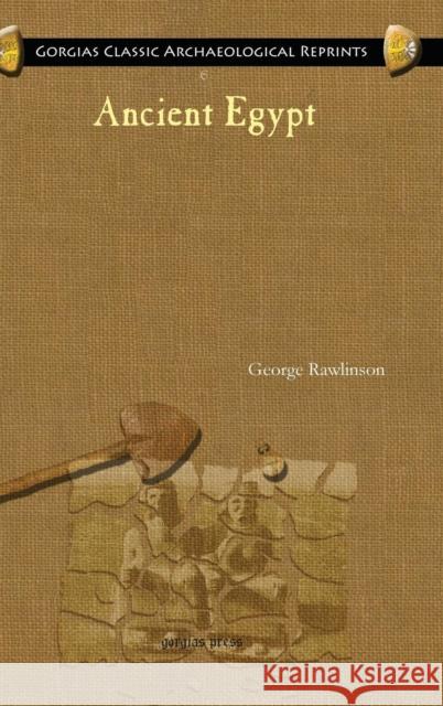 Ancient Egypt George Rawlinson 9781593336516 Gorgias Press