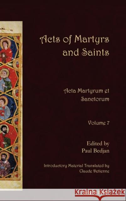 Acts of Martyrs and Saints (Vol 7): Acta Martyrum et Sanctorum Claude Detienne, Paul Bedjan 9781593336899 Gorgias Press