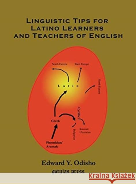 Linguistic Tips for Latino Learners and Teachers of English Edward Odisho 9781593336905 Gorgias Press