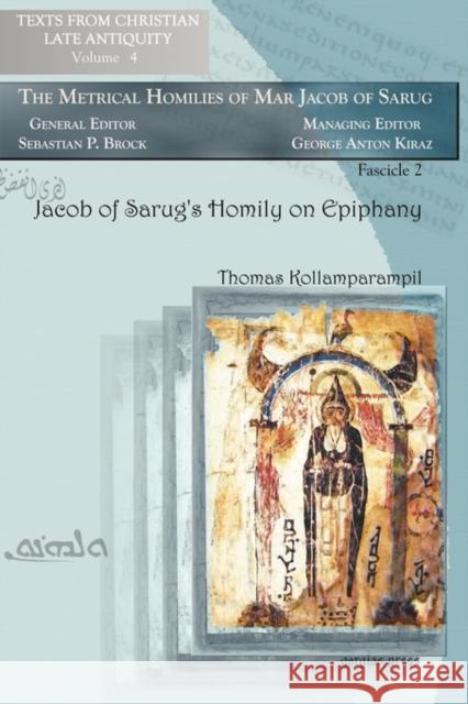 Jacob of Sarug's Homily on Epiphany Kollamparampil, Thomas 9781593337360 Gorgias Press