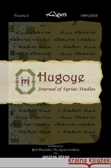 Hugoye: Journal of Syriac Studies (Volume 2): 1999 [2010] George Kiraz 9781593338114