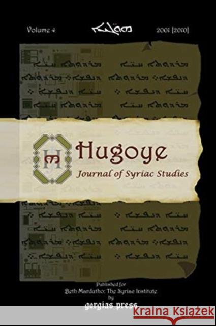 Hugoye: Journal of Syriac Studies (Volume 4): 2001 [2010] George Kiraz 9781593338138