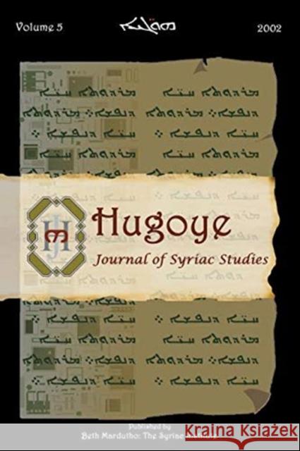 Hugoye: Journal of Syriac Studies (Volume 5) George Kiraz 9781593338145