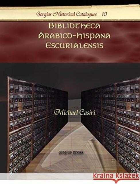 Bibliotheca Arabico-Hispana Escurialensis Michael Casiri 9781593339081 Gorgias Press