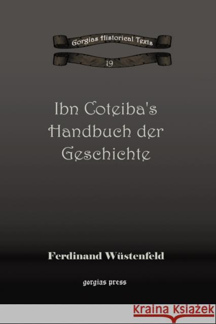 Ibn Coteiba's Handbuch der Geschichte Ferdinand Wüstenfeld 9781593339494 Gorgias Press