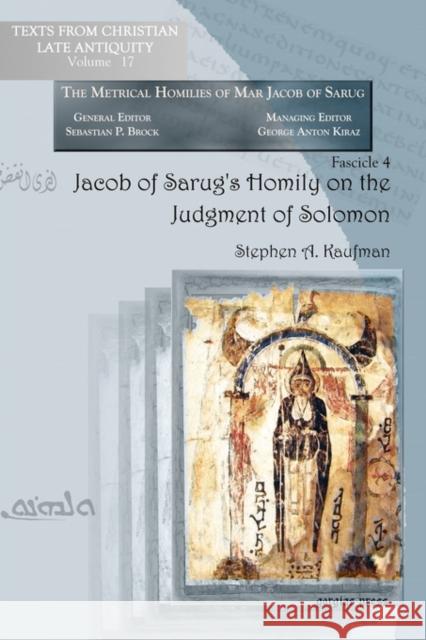 Jacob of Sarug's Homily on the Judgment of Solomon Jacob                                    Of Serug Jacob Stephen Kaufman 9781593339722 Gorgias Press