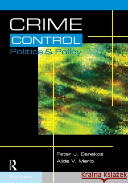 Crime Control, Politics and Policy Benekos, Peter K., Merlo, Alida V. 9781593453473 Anderson