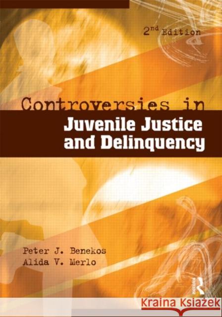 Controversies in Juvenile Justice and Delinquency Benekos, Peter J., Merlo, Alida V. 9781593455705 Anderson