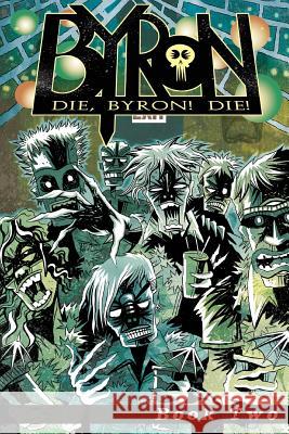 Die, Byron! Die! Book 2 Karl Christian Krumpholz 9781593622619