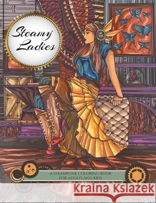 Steamy Ladies: A Steampunk Coloring Book Dan Vado 9781593622985