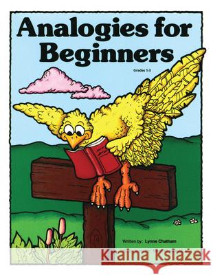 Analogies for Beginners: Grades 1-3 Chatham, Lynne 9781593630461 Prufrock Press
