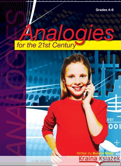 Analogies for the 21st Century Bonnie Risby 9781593630478