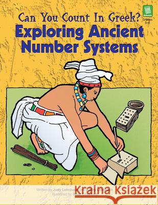 Can You Count in Greek?: Exploring Ancient Number Systems (Grades 5-8) Leimbach, Judy 9781593630560 Prufrock Press