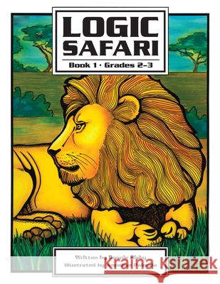 Logic Safari: Book 1, Grades 2-3 Risby, Bonnie L. 9781593630898