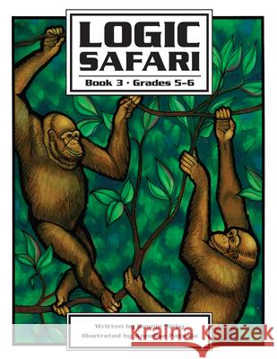 Logic Safari: Book 3, Grades 5-6 Risby, Bonnie L. 9781593630911