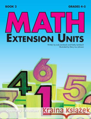 Math Extension Units: Book 2, Grades 4-5 Leimbach, Judy 9781593631000 Prufrock Press