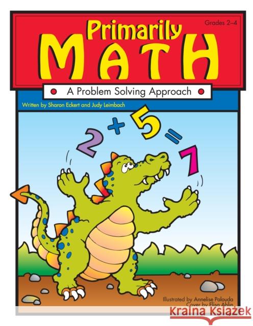 Primarily Math: A Problem Solving Approach (Grades 2-4) Eckert, Sharon 9781593631239 Prufrock Press