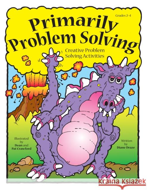 Primarily Problem Solving: Creative Problem Solving Activities Dianne Draze 9781593631253 Prufrock Press