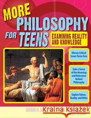 More Philosophy for Teens: Examining Reality and Knowledge (Grades 7-12) Thomson, Paul 9781593632922
