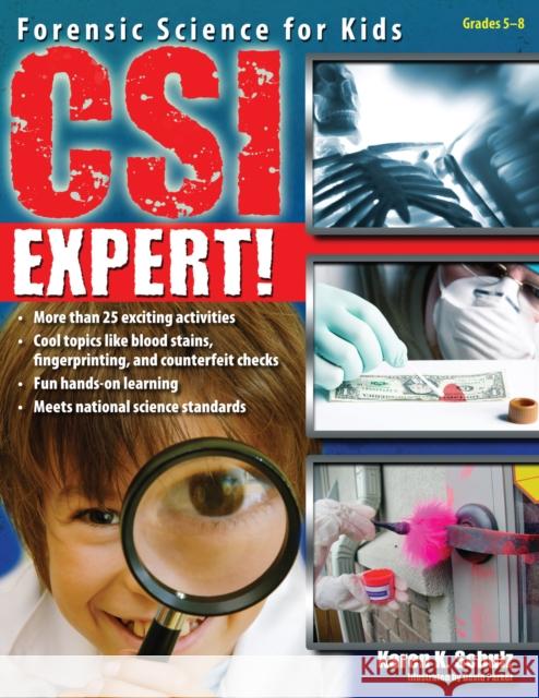 Csi Expert!: Forensic Science for Kids (Grades 5-8) Schulz, Karen K. 9781593633127 Prufrock Press