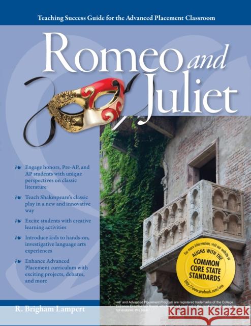 Advanced Placement Classroom: Romeo and Juliet Lampert, R. Brigham 9781593633226 Prufrock Press
