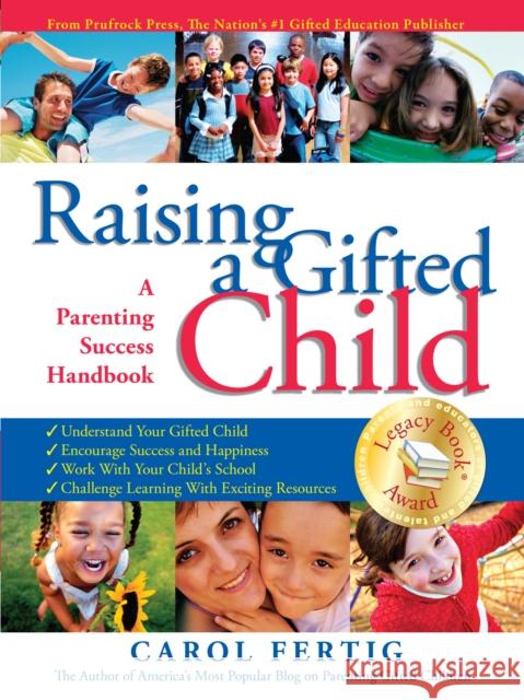 Raising a Gifted Child: A Parenting Success Handbook Carol Fertig 9781593633448 Prufrock Press