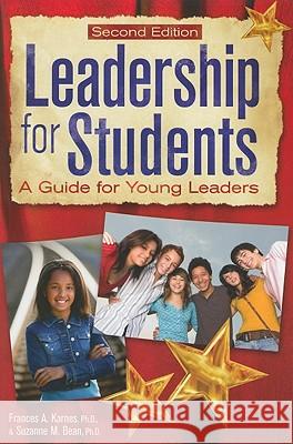 Leadership for Students: A Guide for Young Leaders Frances A., PH.D. Karnes Suzanne Bean 9781593633981