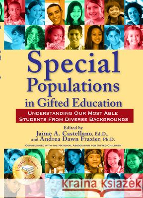 Special Populations in Gifted Education: Understanding Our Most Able Students from Diverse Backgrounds Jaime Castellano Andrea Dawn Frazier 9781593634179 Prufrock Press