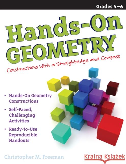 Hands-On Geometry: Constructions with a Straightedge and Compass Christopher Freeman 9781593634186 Prufrock Press