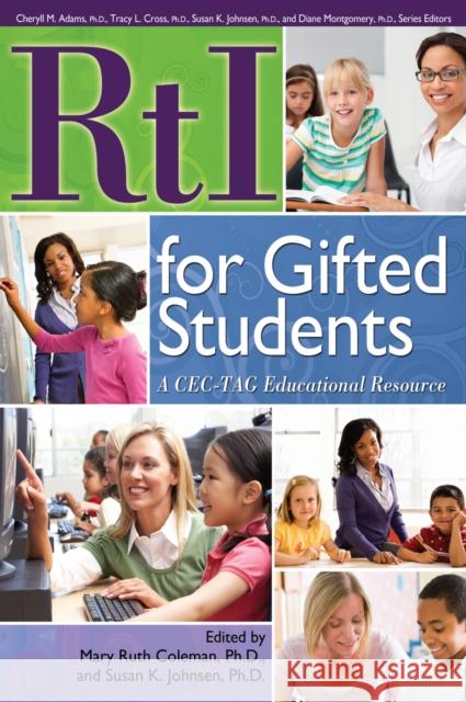 RtI for Gifted Students: A CEC-TAG Educational Resource Mary Ruth Coleman Susan Johnsen 9781593634889 Prufrock Press