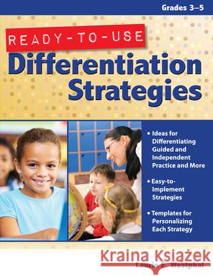 Ready-To-Use Differentiation Strategies: Grades 3-5 Westphal, Laurie E. 9781593637057