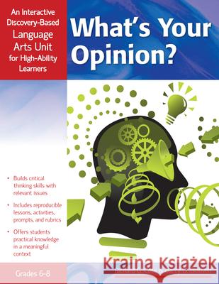 What's Your Opinion?: An Interactive Discovery-Based Language Arts Unit for High-Ability Learners (Grades 6-8) Cote, Richard 9781593637095 Prufrock Press