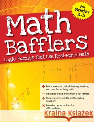Math Bafflers: Logic Puzzles That Use Real-World Math (Grades 3-5) Buxton, Marilynn L. Rapp 9781593637118 Prufrock Press