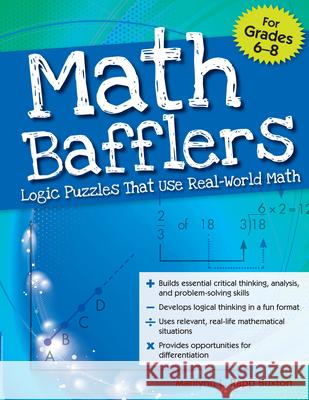 Math Bafflers: Logic Puzzles That Use Real-World Math (Grades 6-8) Rapp Buxton, Marilynn L. 9781593637125 Prufrock Press